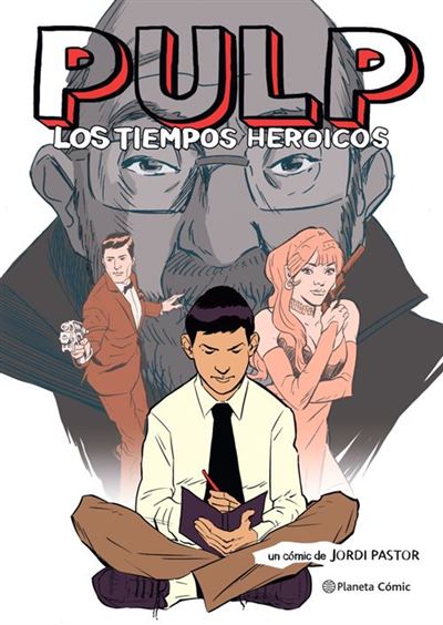 Planeta Comic Pulp. Los Tiempos Heroicos (Novela Gráfica)