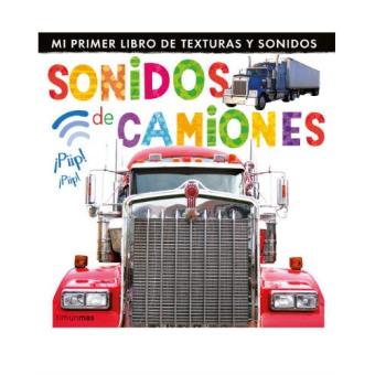 Sonidos de camiones. Mi primer libro de texturas y sonidos