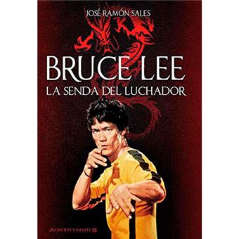 Bruce Lee. La senda del luchador