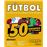 Fútbol. 50 equipos de leyenda