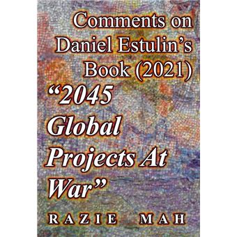 Comments on Daniel Estulin's Book (2021) "2045 Global Projects at War" - 1