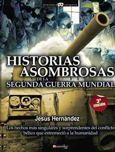 Historias Asombrosas De la segunda guerra mundial