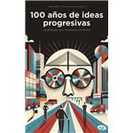 100 Años De Ideas Progresivas
