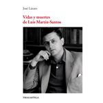 Vidas Y Muertes De Luis Martín-Santos