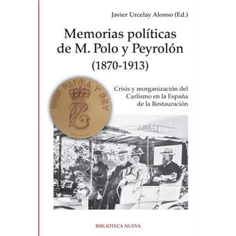 Memorias políticas de M. Polo y Peyrolón (1870-1913)