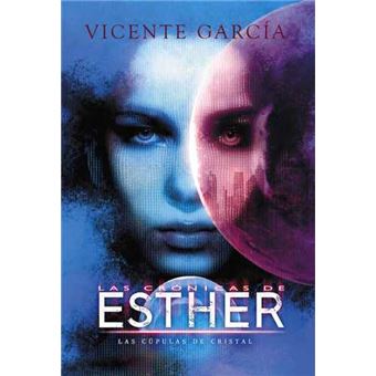 Las crónicas de Esther - Las cúpulas de cristal