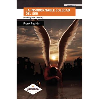 La insobornable soledad del ser - FRANK PADRON -5% en libros | Fnac
