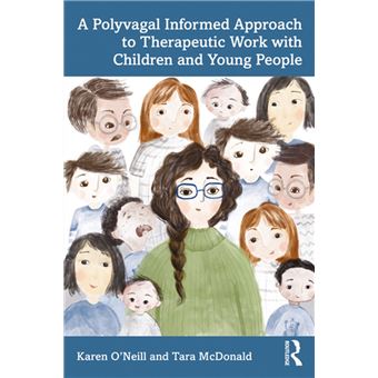 A Polyvagal Informed Approach to Therapeutic Work with Children and Young People - 1