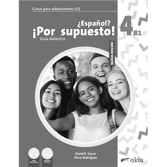 Nuevo ¿Español? ¡Por supuesto! 4 (B1). Guía didáctica