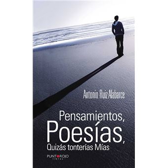 Pensamientos, Poesías, Quizás tonterías Mías