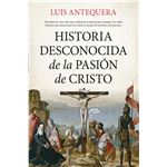 Historia Desconocida De La Pasion De Cristo