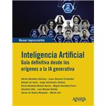Inteligencia Artificial. Guia definitiva desde los orígenes