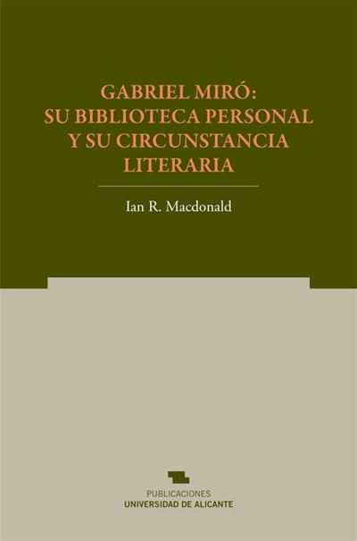 Gabriel Miró: Su Biblioteca Personal Y Su Circunstancia Lite