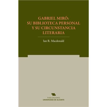 Gabriel Miró: su biblioteca personal y su circunstancia lite
