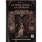 Historias De La Reina Isabel I La Catolica De Castilla Y De