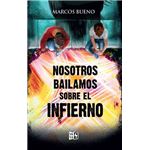 Nosotros bailamos sobre el infierno