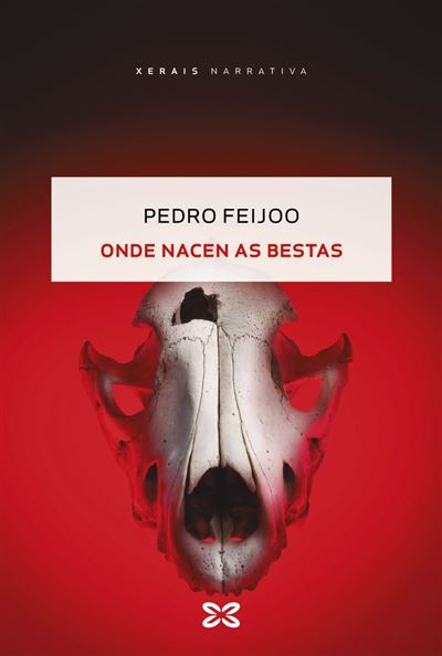 Edicions Xerais Onde Nacen As Bestas - Pedro Feijoo (Autor)