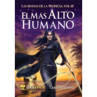 Las sendas de la profecía 3. El más alto humano