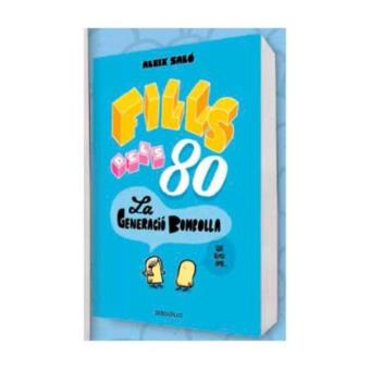 Fills dels 80. La Generació Bombolla
