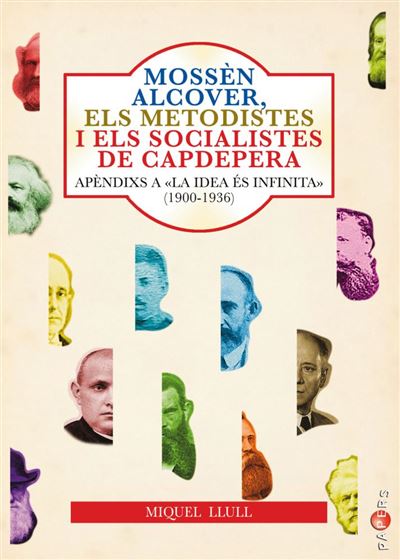 Documenta Balear S.l. Mossèn Alcover, Els Metodistes I Els Socialistes De Capdepera