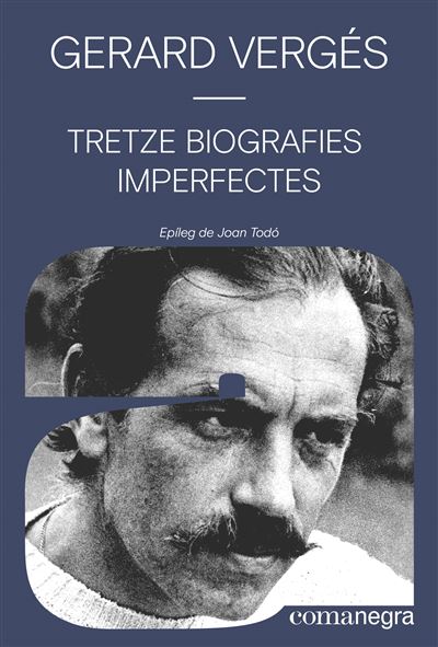 Editorial Comanegra S.l. Tretze Biografies Imperfectes