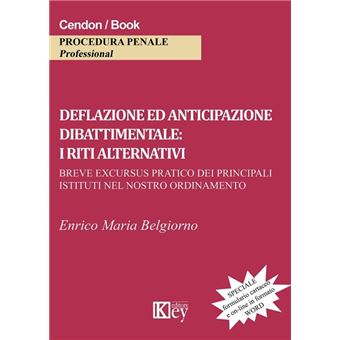 DEFLAZIONE ED ANTICIPAZIONE DIBATTIMENTALE: I RITI ALTERNATIVI - 1