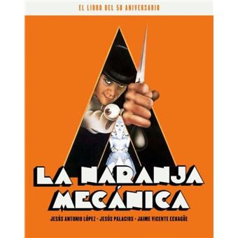 La naranja mecánica. El libro del 50 aniversario - 1