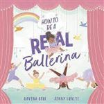 How to be a real ballerina