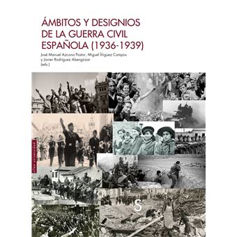 Ambitos Y Designios De La Guerra Civil Española