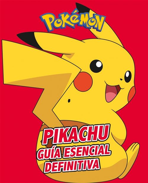 Montena Amarillo Pikachu. Guía Esencial Definitiva (Colección Pokémon) - Pokémon (Autor), Igor Rodinski (Traducción)