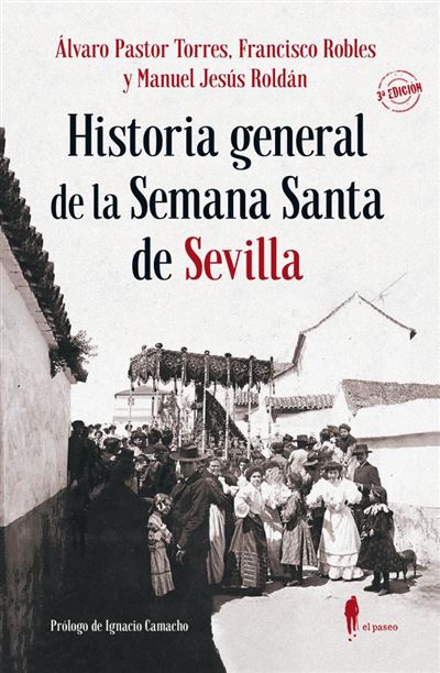 Historia general de la Semana Santa de Sevilla