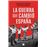 La guerra que cambió España