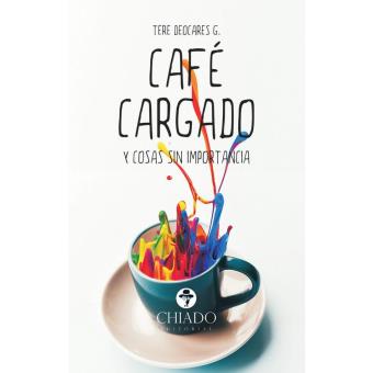 Café Cargado y Cosas sin Importancia - 1