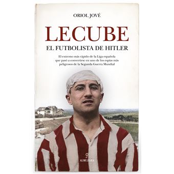 Lecube El Futbolista De Hitler