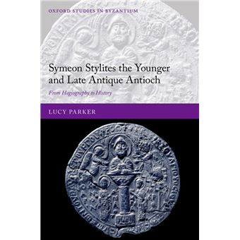 Symeon Stylites the Younger and Late Antique Antioch - 1