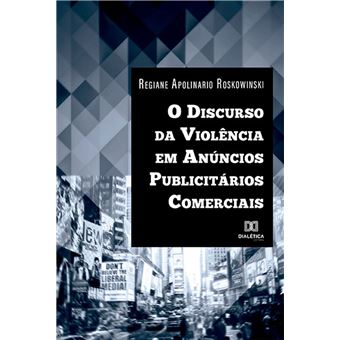 O Discurso da Violência em Anúncios Publicitários Comerciais - 1