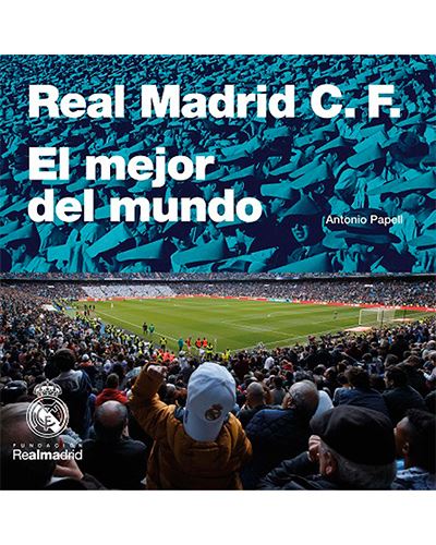 Real Madrid CF - El mejor club del mundo