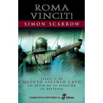 Quinto Linicio Cato 2. Un optio en la invasión de Britania: Roma vincit!