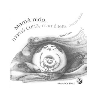 Mamá nido, mamá cuna, mamá teta, mamá luna