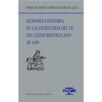 Memoria e historia en las escrituras del yo del exilio repub
