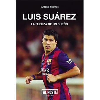 Luis Suárez, la fuerza de un sueño