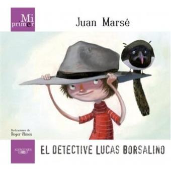 El detective Lucas Borsalino. Mi primer Juan Marsé