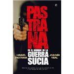 Pastrana. En el nombre de la guerra sucia