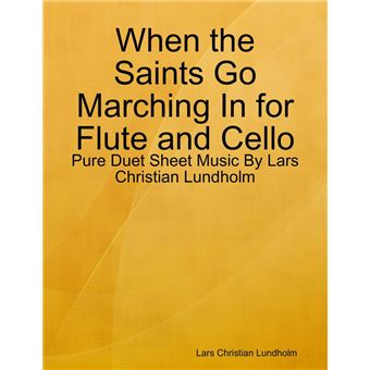 When the Saints Go Marching In for Flute and Cello - Pure Duet Sheet Music By Lars Christian Lundholm - 1