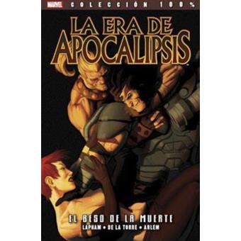 La Era de Apocalipsis 2. El beso de la muerte. 100% Marvel