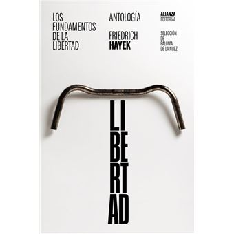Los fundamentos de la libertad: Antología