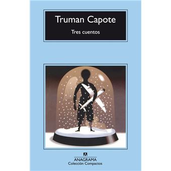 Tres cuentos. Truman Capote