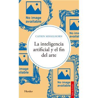 La inteligencia artificial y el fin del arte