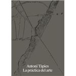 Antoni Tapies La Practica Del Arte
