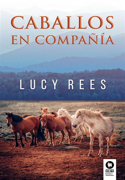 Kolima Caballos En Compañía - Lucy Rees (Autor)